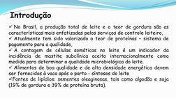  No Brasil, a produção total de leite e o teor de gordura são as 
características mais enfatizadas pelos serviços de control