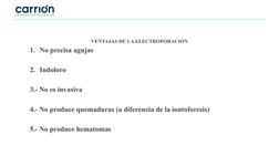 VENTAJAS DE LA ELECTROPORACIÓN
1. No precisa agujas
2. Indoloro
3.- No es invasiva
4.- No produce quemaduras (a diferencia de