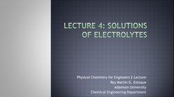 Physical Chemistry for Engineers 2 Lecture
Rey Martin G. Estoque
Adamson University 
Chemical Engineering Department 
