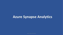 Azure Synapse Analytics
Author: Shanmukh Sattiraju
