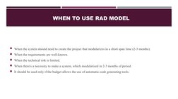 WHEN TO USE RAD MODEL
When the system should need to create the project that modularizes in a short span time (2-3 months).