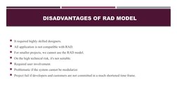 DISADVANTAGES OF RAD MODEL
It required highly skilled designers.
All application is not compatible with RAD.
For smaller p
