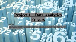 Project 1 – Data Analytics 
Process
Your Task:
Your task is to give the example(s) of such a real-life situation where we use