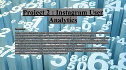 Project 2 : Instagram User 
Analytics
Description:
Imagine you're a data analyst working with the product team at Instagram.