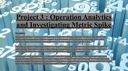 Project 3 : Operation Analytics 
and Investigating Metric Spike
Description:
Operational Analytics is a crucial process that