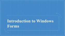 Introduction to Windows 
Forms
