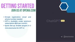 GETTING STARTED
JOIN US AT OPENAI.COM
Simple registration: email and
phone number needed
GPT-4: Available under premium
subsc