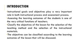 INTRODUCTION
•Instructional goals and objectives play a very important
role in both instructional process and assessment proc
