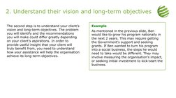 2. Understand their vision and long-term objectives
The second step is to understand your client’s 
vision and long-term obje