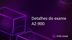 Detalhes do exame
AZ-900
