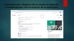 5-Introducción: Registro de la cuenta en Open IA 
y Familiarización con el entorno de la aplicación.

