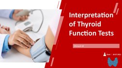 Interpretation 
of Thyroid 
Function Tests
Dhinesh M
Date ：30.07.2021
