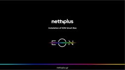Installation of EON smart box
Instalation of EON Smart Box
nettvplus.gr
