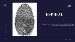 Los patrones en forma de espiral tienen muchos círculos que
no se salen de cualquier lado de la huella.
007
CLASE. DACTILOS