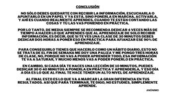 CONCLUSIÓN
NO SÓLO DEBES QUEDARTE CON RECIBIR LA INFORMACIÓN, ESCUCHARLA O
APUNTARLO EN UN PAPEL Y YA ESTÁ, SINO PONERLA EN M
