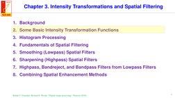 6
Chapter 3. Intensity Transformations and Spatial Filtering
1. Background
2. Some Basic Intensity Transformation Functions
3