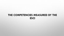 THE COMPETENCIES MEASURED BY THE 
ESCI 
