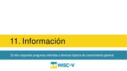 11. Información
El niño responde preguntas referidas a diversos tópicos de conocimiento general
