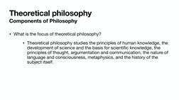 Theoretical philosophy 
Components of Philosophy
• What is the focus of theoretical philosophy? 
• Theoretical philosophy stu