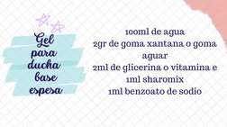 Gel
Gel  
para
para  
ducha
ducha  
base
base
espesa
espesa
100ml de agua
2gr de goma xantana o goma
aguar
2ml de glicerina o