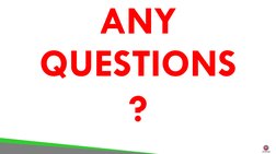 ANY 
QUESTIONS
?
