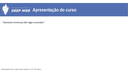 Apresentação do curso
“Somente criminosos têm algo a esconder”
Phelipe Natanael Lourenço - phelipe.contatos17@gmail.com - CPF