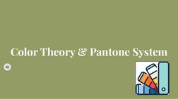  (http://drive.google.com/file/d/1THO9TIVfF6N0gqlchudso_qIdlp7ptfa/view)Color Theory & Pantone System
