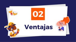 Ventajas
02

