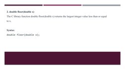 2. double floor(double x)
The C library function double floor(double x) returns the largest integer value less than or equal