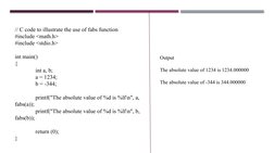 // C code to illustrate the use of fabs function 
#include <math.h> 
#include <stdio.h> 
int main() 
{ 
int a, b; 
a = 1234;