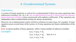 4. Overdetermined Systems
Definition
A system of linear equations is said to be overdetermined if there are more equations th