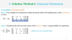 3. Solution Method.1: Gaussian Elimination
Examples (Continued): 
Step.4: Use suitable row operation to make all entries belo