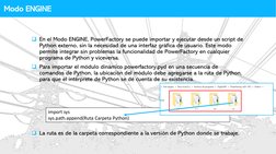 Índice
Modo ENGINE
❑En el Modo ENGINE, PowerFactory se puede importar y ejecutar desde un script de 
Python externo, sin la n