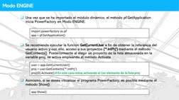 Índice
Modo ENGINE
❑Una vez que se ha importado el módulo dinámico, el método pf.GetApplication
inicia PowerFactory en Modo E