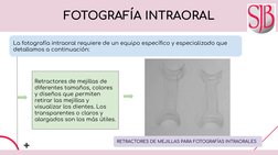 FOTOGRAFÍA INTRAORAL
La fotografía intraoral requiere de un equipo especíﬁco y especializado que 
detallamos a continuación: