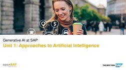 Generative AI at SAP
Unit 1: Approaches to Artificial Intelligence
