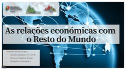 (https://pitch.com/?utm_medium=app&utm_source=pdf-export)
As relações económicas com
As relações económicas com  
o Resto d