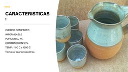 CARACTERISTICAS 
:
CUERPO COMPACTO
IMPERMEABLE
POROSIDAD 1%
CONTRACCION 12 %
TEMP : 1150 C a 1300 C
Textura y apariencia pétr