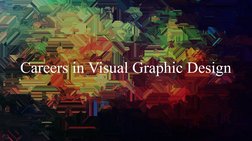 Careers in Visual Graphic Design
