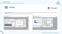 Softwares para cálculo de confiabilidade
O ProConf & ProSis é um programa computacional projetado para o ajuste de distribuiç