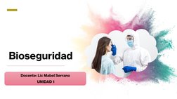 Bioseguridad 
Docente: Lic Mabel Serrano
UNIDAD 1 
