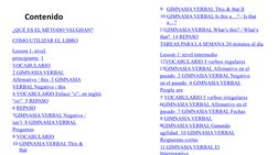 Contenido
9 GIMNASIA VERBAL This & that II
10 GIMNASIA VERBAL Is this a…? / Is that 
a…?
11GIMNASIA VERBAL What’s this? / Wha