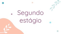 Segundo
estágio

