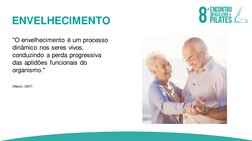 "O envelhecimento é um processo
dinâmico nos seres vivos, 
conduzindo a perda progressiva
das aptidões funcionais do 
organis