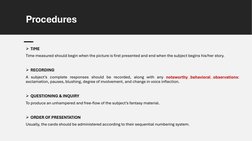 Procedures
➢TIME
Time measured should begin when the picture is first presented and end when the subject begins his/her story