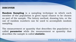 STATISTICS & PROBABILITY
DISCOVER
Random Sampling is a sampling technique in which each
member of the population is given equ