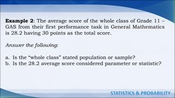 STATISTICS & PROBABILITY
Example 2: The average score of the whole class of Grade 11 –
GAS from their first performance task