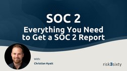 SOC 2
Everything You Need 
to Get a SOC 2 Report
With: 
Christian Hyatt
