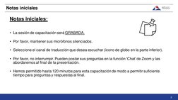 Notas iniciales:
• La sesión de capacitación será GRABADA.
• Por favor, mantener sus micrófonos silenciados.
• Seleccione el