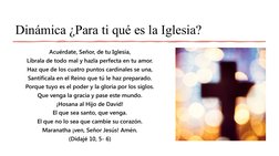 Dinámica ¿Para ti qué es la Iglesia?
Acuérdate, Señor, de tu Iglesia,
Líbrala de todo mal y hazla perfecta en tu amor.
Haz qu